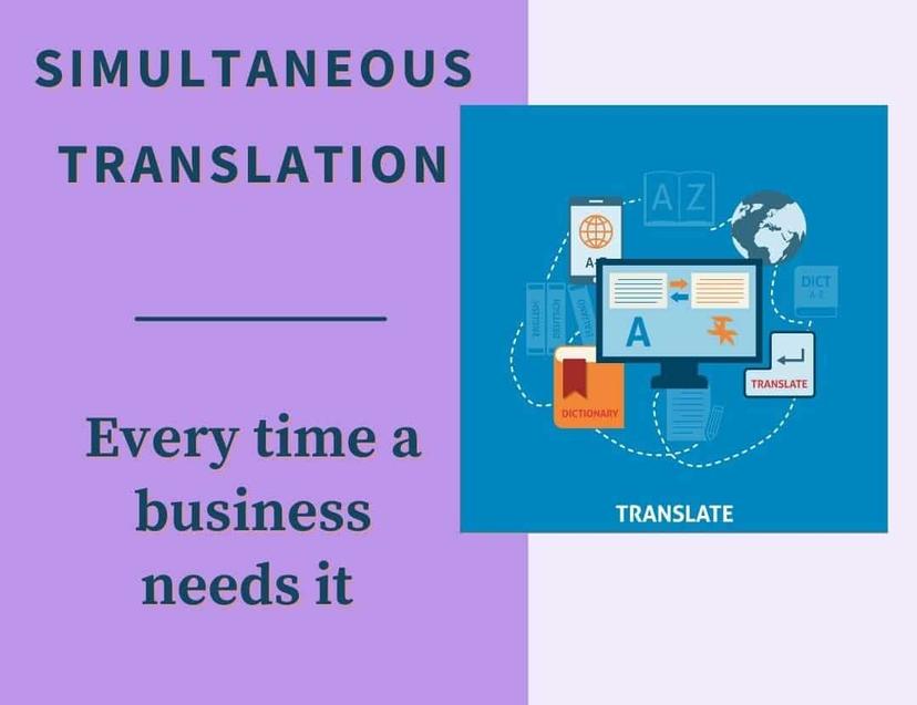 Simultaneous translation | Every time a business needs it